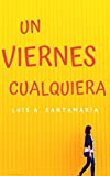 Un viernes cualquiera: Un divertido relato de amor y suspense