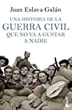 Una historia de la guerra civil que no va a gustar a nadie (Divulgación)