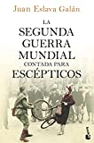 La segunda guerra mundial contada para escépticos (Divulgación)