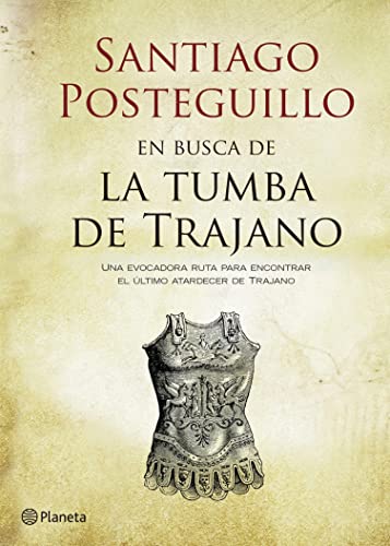 En busca de la tumba de Trajano: Una evocadora ruta para encontrar el último atardecer de Trajano (Autores Españoles e Iberoamericanos)