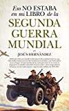 Eso no estaba en mi libro de de la Segunda Guerra Mundial (Historia)